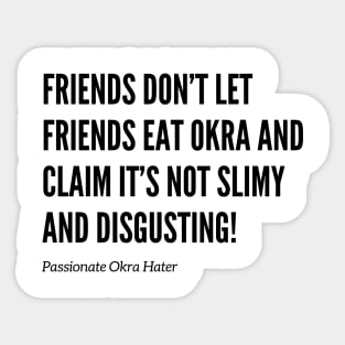 Friends Don’t Let Friends Eat Okra Sticker
